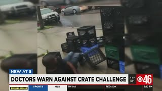 Doctors warn against crate challenge