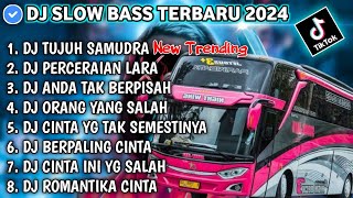 DJ SLOW FULL BASS TERBARU 2024 • TUJUH SAMUDRA • PERCERAIAN LARA || DJ TERBARU 2024 [VIRAL]