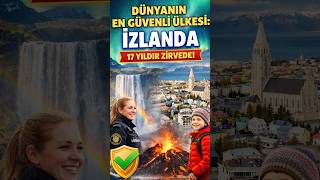 Dünyanın En Güvenli Ülkesi İzlanda 17 Yıldır Zirvede