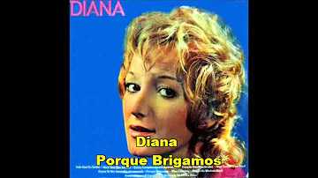 Diana   Porque brigamos