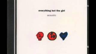 Everything But The Girl (Acoustic   Amplified Heart)