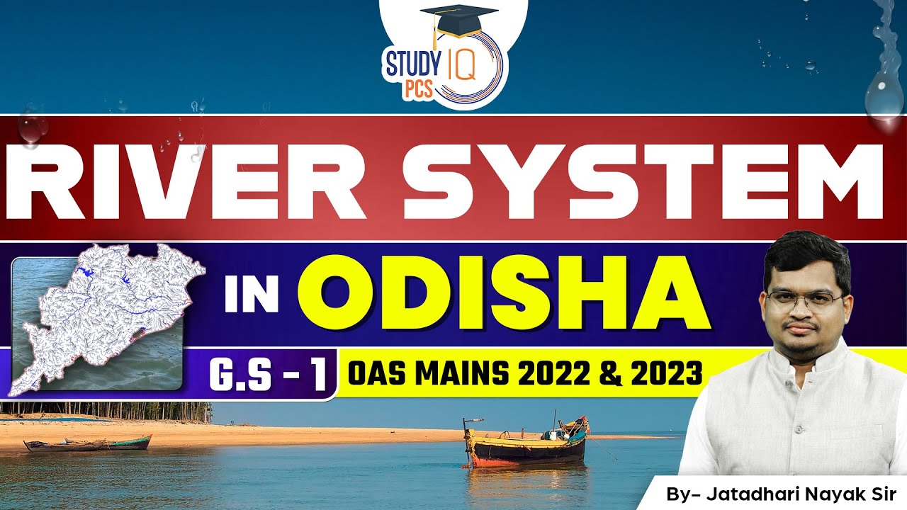 OAS Mains 2022, 2023 | River System in Odisha | GS-1 | Jatadhari Nayak | StudyIQ PCS