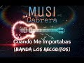 Cuando Me Importabas (Banda Los Recoditos)