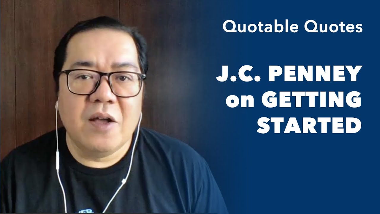 J.C. Penney on Getting Started Quotable Quotes YouTube