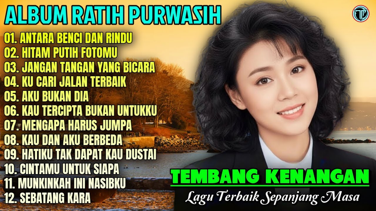 Album Ratih Purwasih | ANTARA BENCI DAN RINDU - AKU BUKAN DIA💕Tembang Kenagan Terbaik Sepanjang Masa