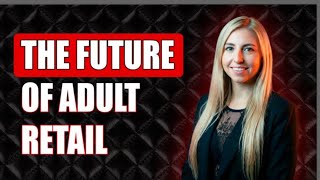 Inside the Adult Retail: What's Actually Working in 2026