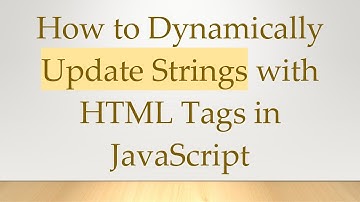 How to Dynamically Update Strings with HTML Tags in JavaScript