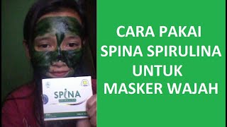 Cara Pakai Masker Spina Spirulina Nasa
