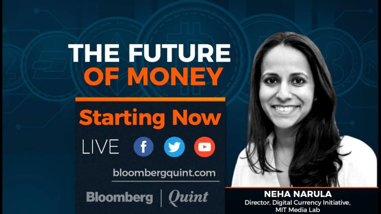 What Is The Future Of Money For Bloomberg Quint Featuring Neha Narula Mit Digital Currency Initiative