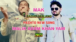 Badar Malang Pashto New Songs 2025 Ghamjan Ghazal Za Malik Adam Khan Yam Malik Adam Khan