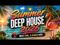 🔥 Summer Deep House 2026 Live 🌴 | Best Chill & Dance Hits | Tropical House & Ibiza Vibes 24/7