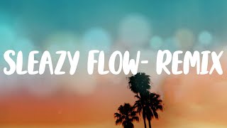 SleazyWorld Go - Sleazy Flow- Remix (Lyric Video)