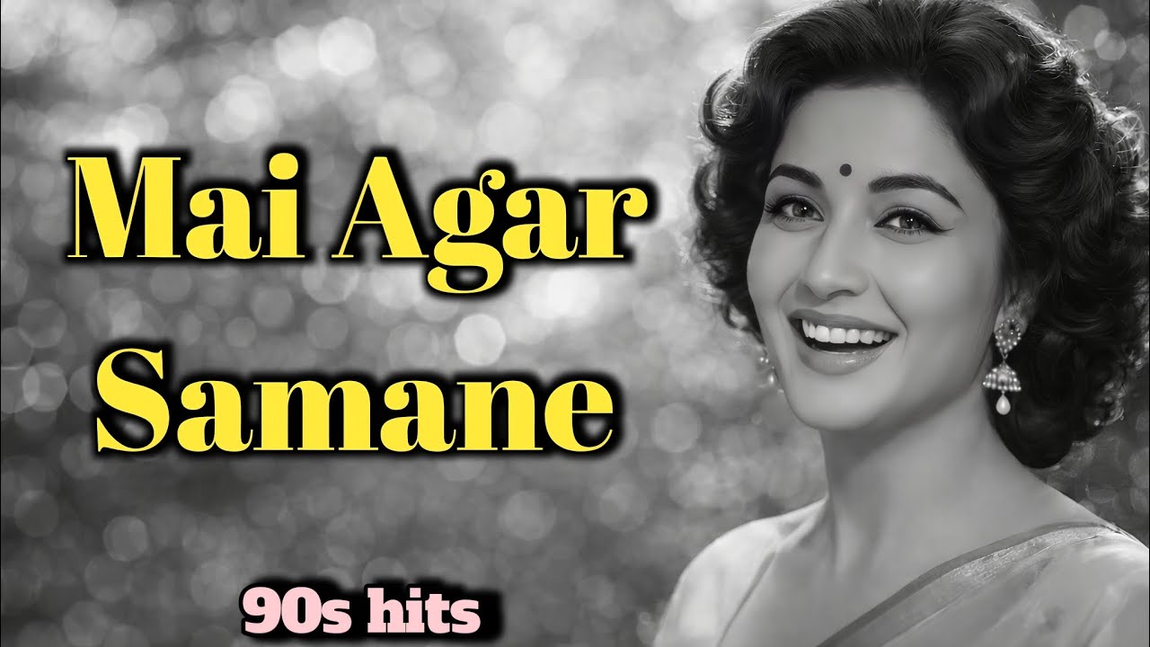 Mai Agar Samane, Hindi Gana🥀Sadabahar Song 💓हिंदी गाने ❣️Purane Gane 💕Filmi Gaane,