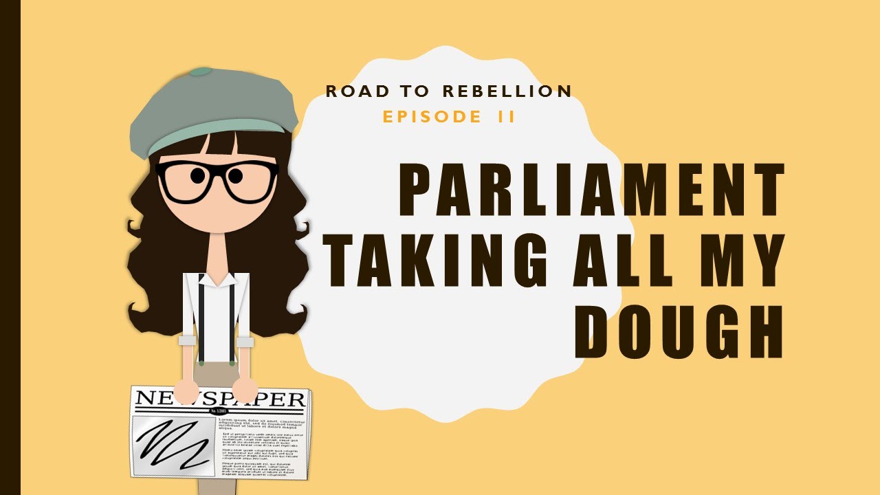 Дорога к восстанию, эпизод 2: Парламент забирает все мои деньги