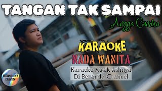 Karaoke  Tangan Tak Sdanai  Angga Candra nada Wanita  Female Key