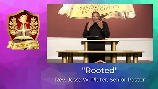 "ROOTED" - Pastor Jesse W. Plater (10.4.20)