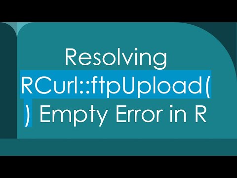 Resolving RCurl::ftpUpload() Empty