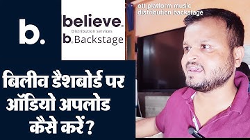 Believe dashboard per audio upload kaise kare ? ott platform music distribution backstage