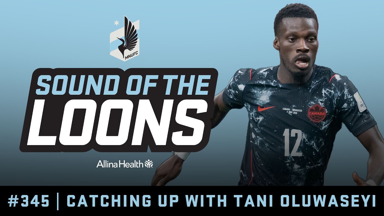 Sound of the Loons: Episode 345 - Catching Up with Tani Oluwaseyi