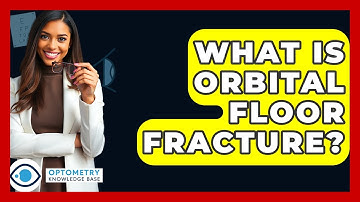 What Is Orbital Floor Fracture? - Optometry Knowledge Base