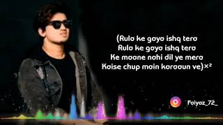 Rula Ke Gaya Ishq | song  lyrics | Bhavin, Sameeksha, Vishal |song lyrics Music official Video