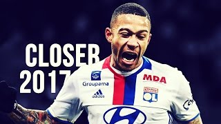 Memphis Depay - Closer | Skills & Goals | 2016/2017 HD