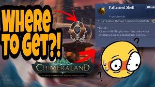 Where to find Clan Shop , Patterned Shell , Siderite in Chimerland