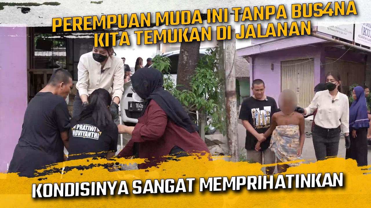 PEREMPUAN MUDA INI TANPA BUS4NA KITA TEMUKAN DUJALANAN !! KONDISINYA SANGAT MEMPRIHATINKAN !!