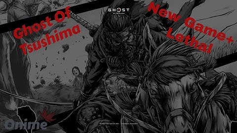 Ghost Of Tsushima New Game Plus Lethal 3