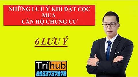 Những Lưu Ý Khi Đặt Cọc Mua Căn Hộ Chung Cư 2021