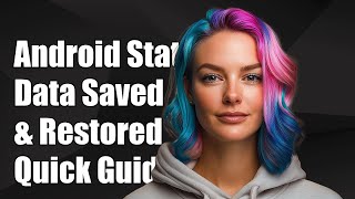 Android Activity State: What Data is Automatically Saved and Restored?