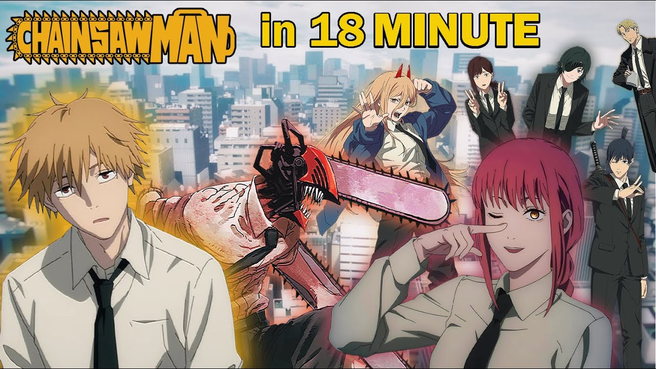 Chainsaw Man în 18 Minute