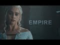 Daenerys Targaryen || Empire