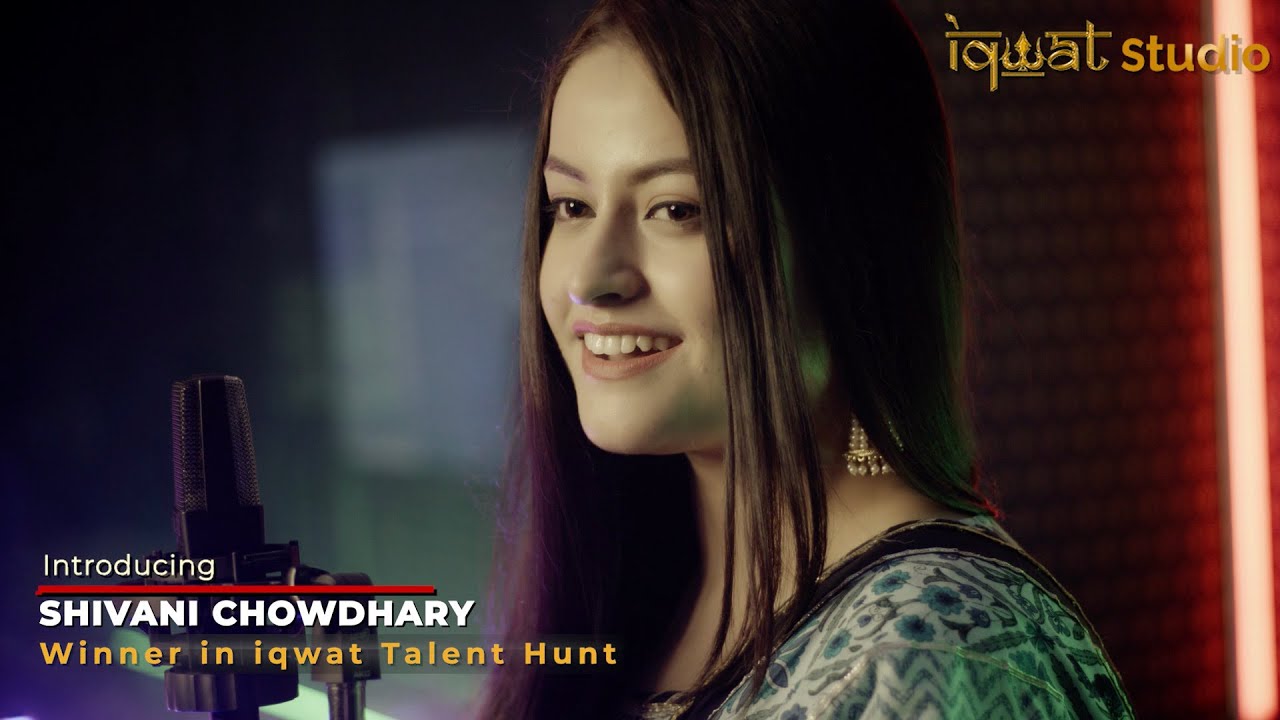 Mya Mashooq Havi Na Paan  Shivani Chowdhary  Full song  iqwat Studio