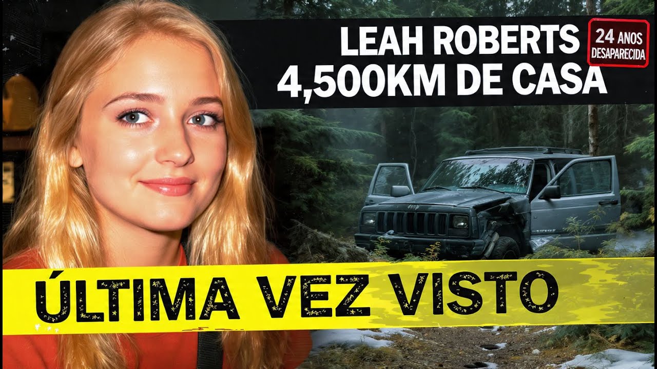 (2000, Washington) Leah Roberts - A Viagem Que Terminou em Mistério | Desaparecimento Real