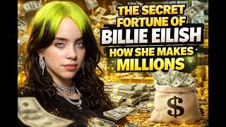 The Secret Fortune of Billie Eilish How She Makes Millions | Famous file