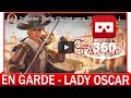 360° VR VIDEO - LADY OSCAR - EN GARD - VIRTUAL REALITY 3D