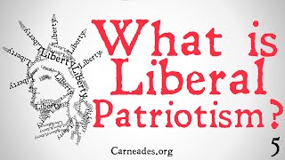 What is Liberal Patriotism? (Political Philosophy)