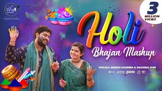 Holi Bhajan Mashup 2022 | @DhruvSwarnaOfficial  | The Brajkeepers