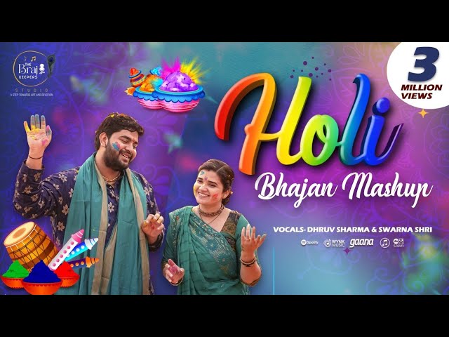 Holi Bhajan Mashup 2022 | @DhruvSwarnaOfficial  | The Brajkeepers class=