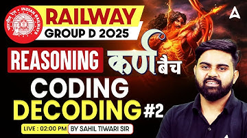 RRB Group D 2025 Classes | Reasoning Coding Decoding | Group D 2025 Reasoning Class | Sahil Sir