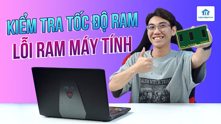 Cách sửa lỗi ram chạy chậm trên win 10 năm 2024