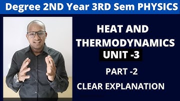 SEM 3 PHYSICS UNIT 3 - PART-2 | CLEAR EXPLANATION STEP BY STEP easier way | heat and thermodynamics