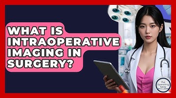 What Is Intraoperative Imaging In Surgery? - The Operating Table