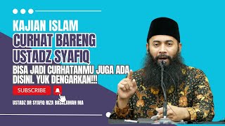 Jama'ah Curhat Ustadz Menjawab. Curhat Dong Ustadz!! - Ustadz DR Syafiq Riza Basalamah MA