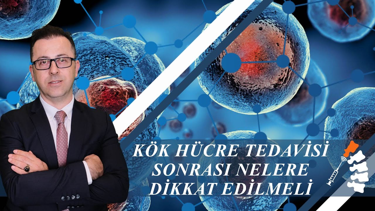 Kök Hücre Tedavisinden Sonra Nelere Dikkat Edilmeli