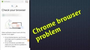 youtube video verification check your browser problem /youtube channel video verification