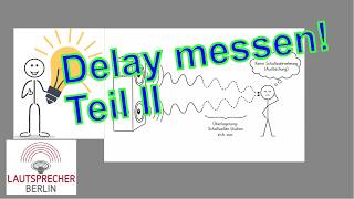 Delay messen, Teil II
