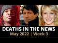 Who Died: May 2022, Week 3 | News & Reactions