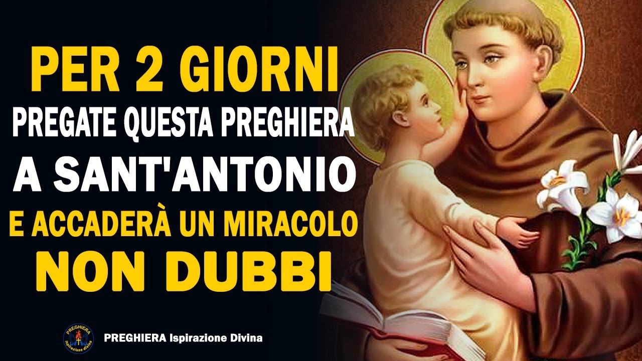 🙏PREGHIERA POTENTE PER UN MIRACOLO URGENTE DI SAN ANTONIO – FARE E